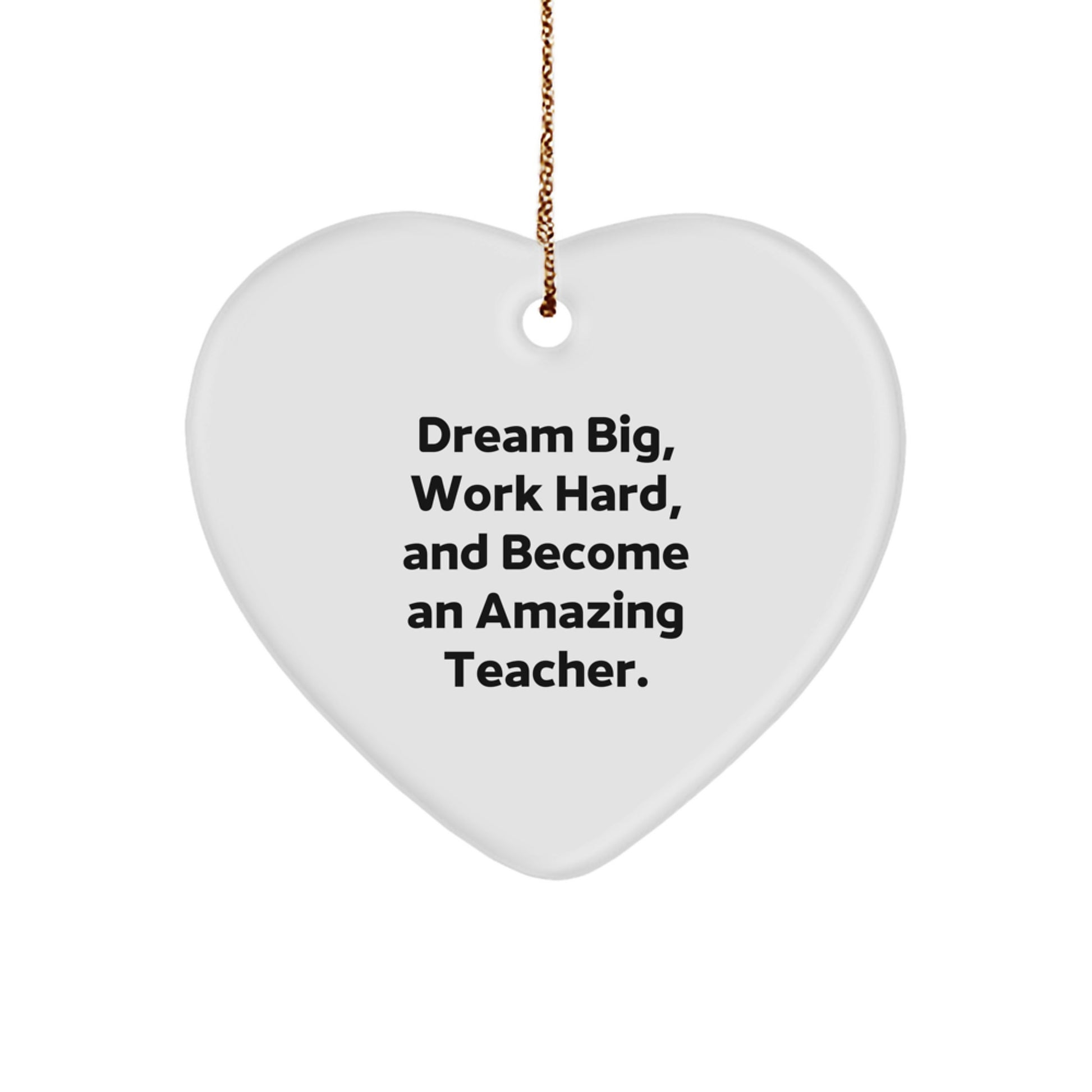 Inspirational Teacher Gifts from Men, Funny Heart Ornament for Teacher, Dream Big Quote Christmas Decorations - Image 1