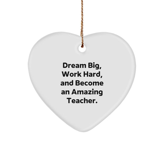 Inspirational Teacher Gifts from Men, Funny Heart Ornament for Teacher, Dream Big Quote Christmas Decorations - Image 1