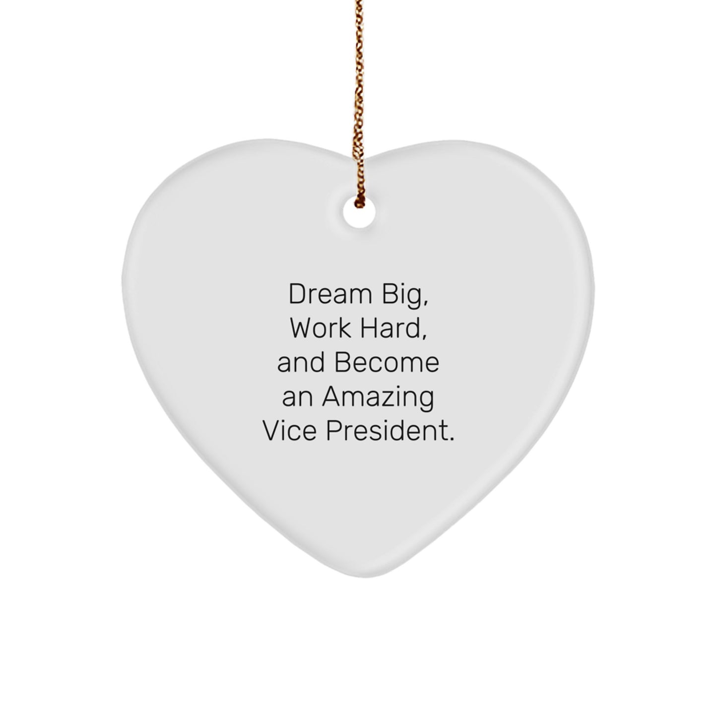 Funny Vice President Heart Ornament Gifts for Men Women Coworkers Friends from Family with Inspirational Quote Dream Big Work Hard Become Amazing - Image 1
