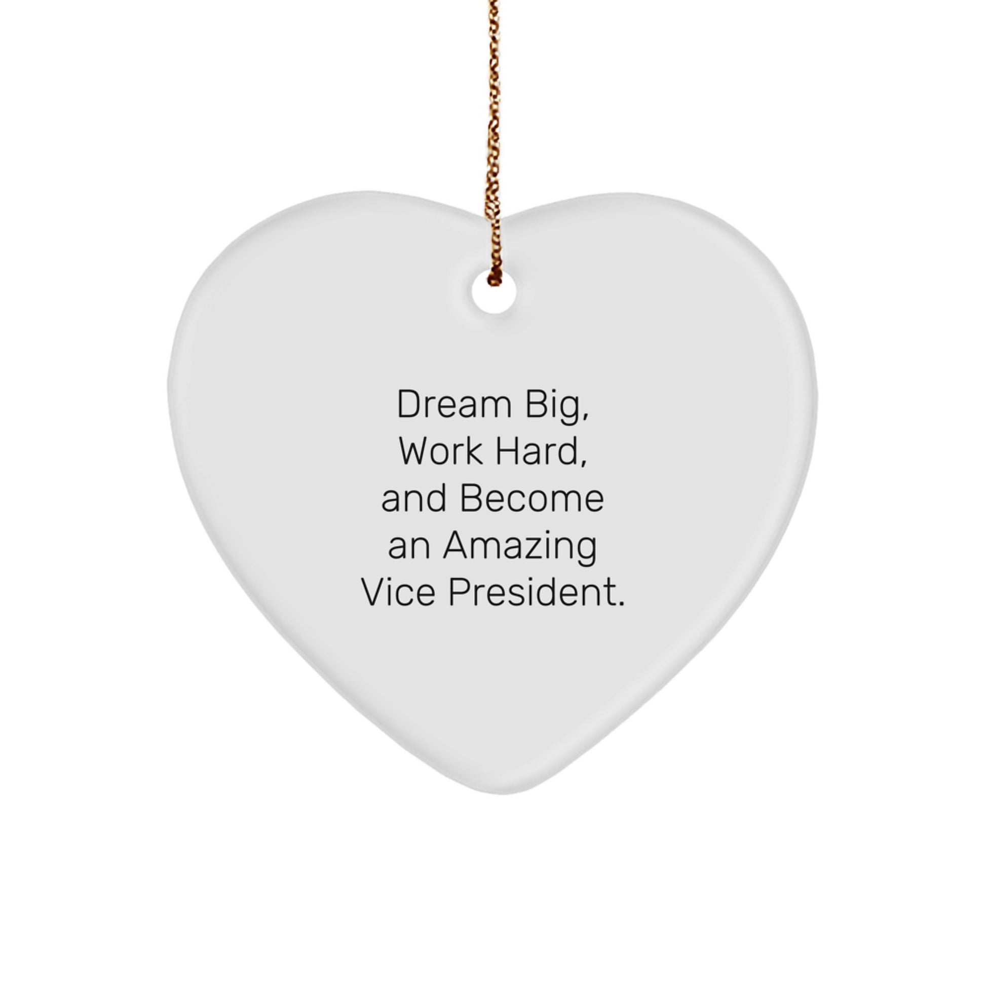 Funny Vice President Heart Ornament Gifts for Men Women Coworkers Friends from Family with Inspirational Quote Dream Big Work Hard Become Amazing - Image 1