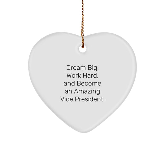 Funny Vice President Heart Ornament Gifts for Men Women Coworkers Friends from Family with Inspirational Quote Dream Big Work Hard Become Amazing - Image 1