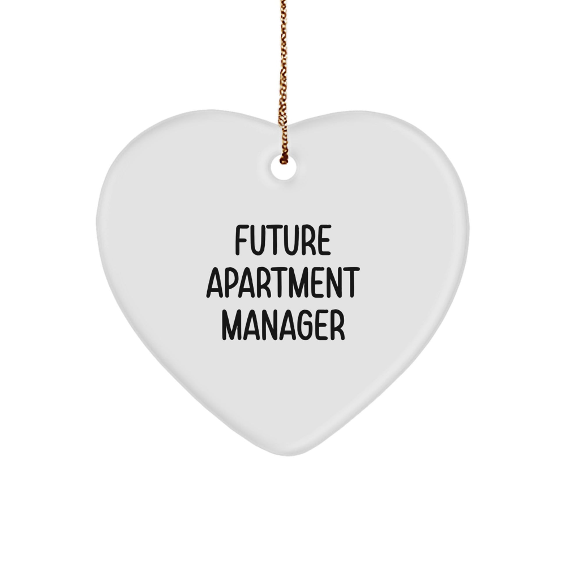 Funny Future Apartment Manager Heart Ornament Gifts from Family - Inspirational Quote for Christmas - Image 1