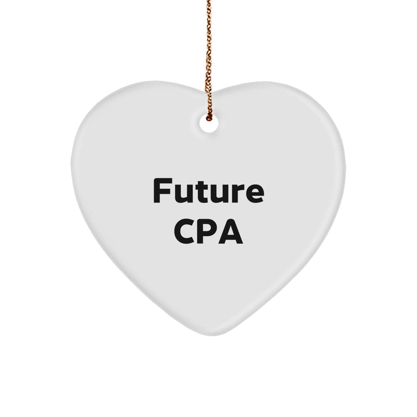 Funny Future CPA Heart Ornament Gifts from Friends, Family, or Coworkers - 'Future CPA' Quote, Christmas Ornament, Heart Shaped, White, Durable, Lightweight, and Easy to Hang - Image 1