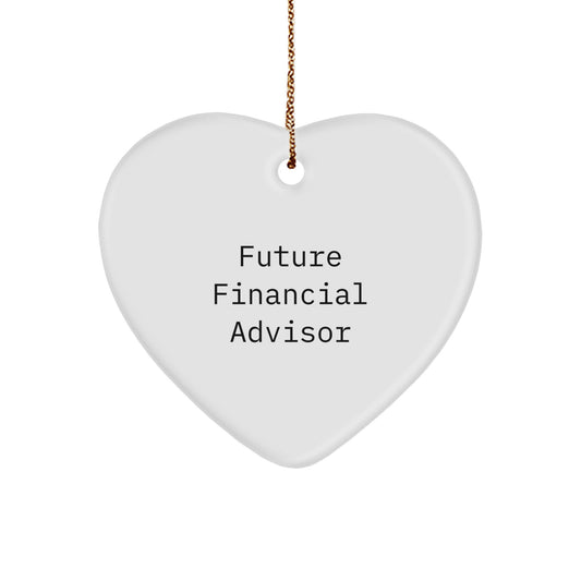 Funny Quote Gifts from Men to Financial Advisors, Heart Ornament for Future Financial Advisor Christmas Unique Gifts, Inspirational Financial Advisor Heart Shaped Decoration - Image 1