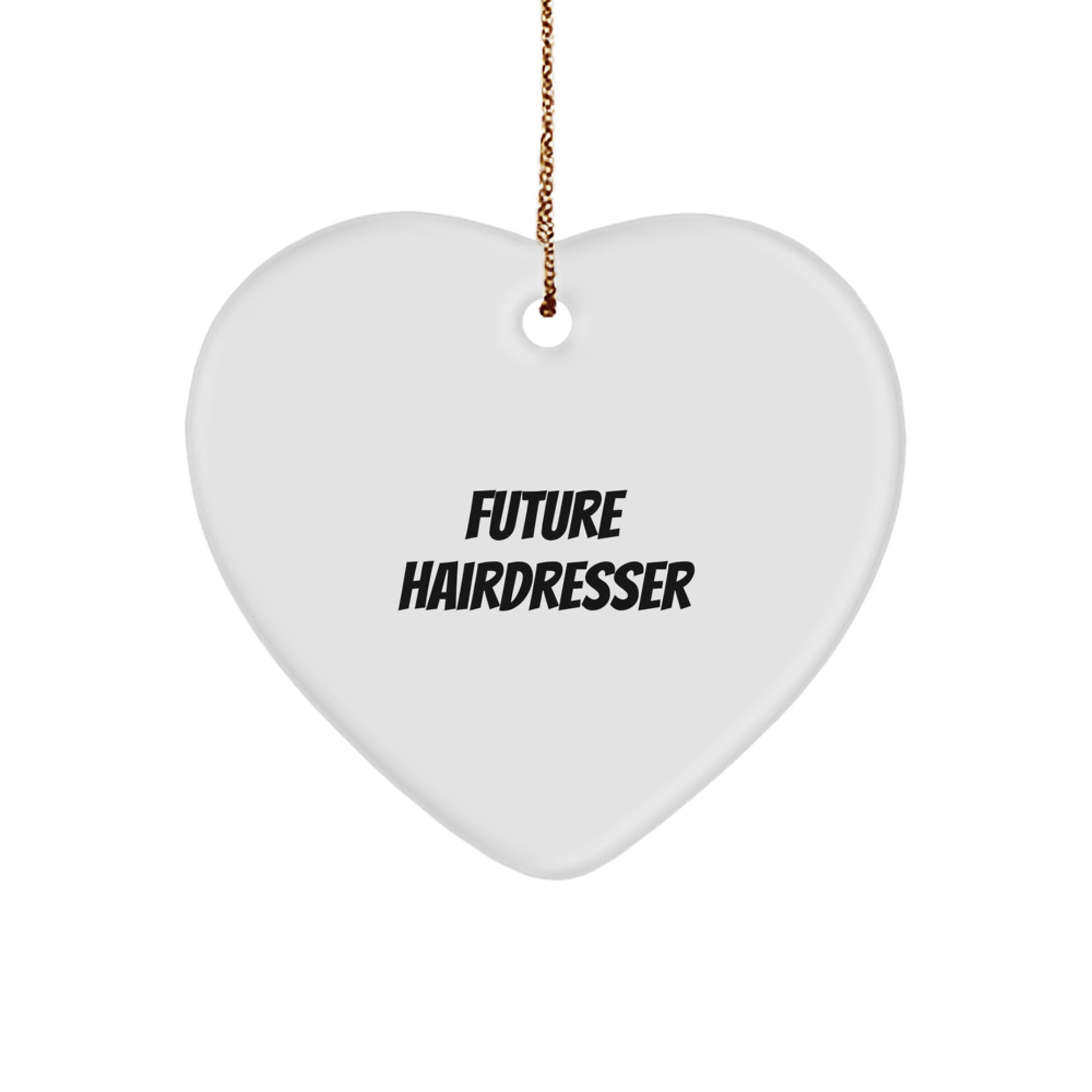 Future Hairdresser Gifts from Friends, Funny Hairdresser Heart Ornament, Christmas Unique Gifts - Image 1