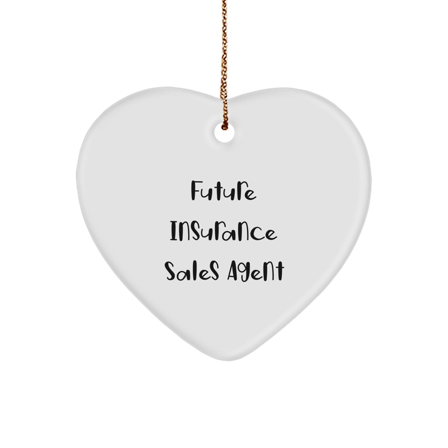 Funny Quote for Insurance Sales Agent Heart Ornament, Gifts from Friends for Christmas Unique Gifts - Image 1