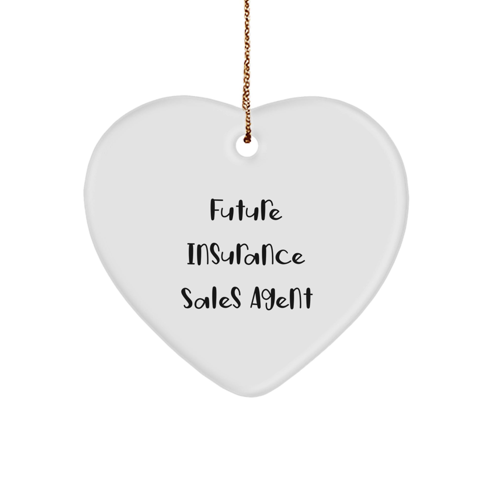 Funny Quote for Insurance Sales Agent Heart Ornament, Gifts from Friends for Christmas Unique Gifts - Image 1