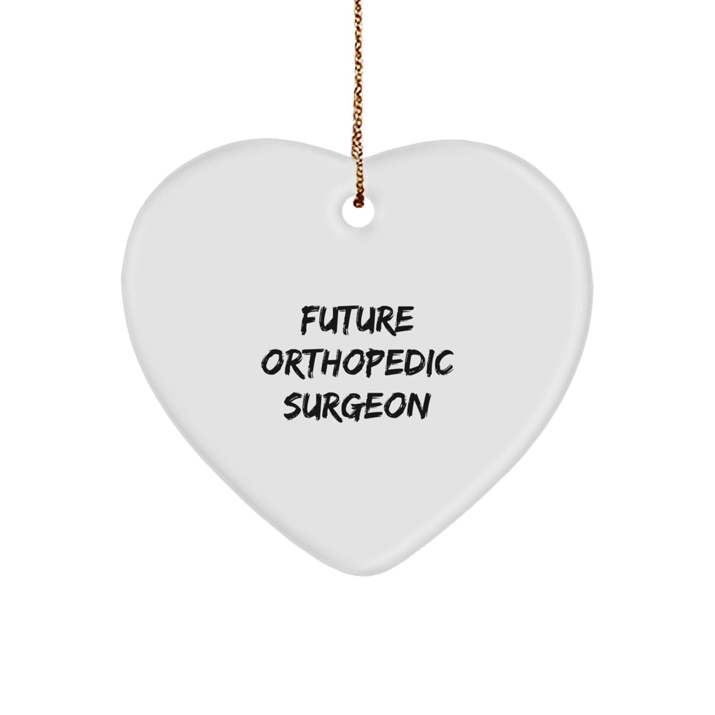 Funny Quote for Orthopedic Surgeon Orthopedic Surgeon Christmas Unique Gifts from Friends, Funny Heart Ornament Gifts for Orthopedic Surgeon Men - Image 1