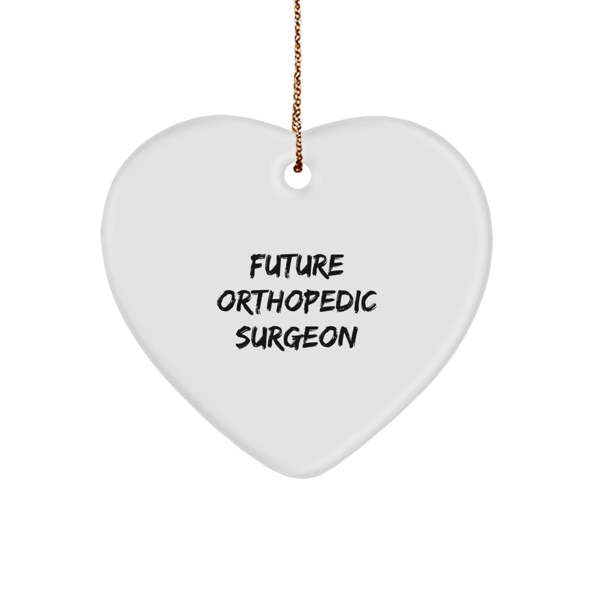 Funny Quote for Orthopedic Surgeon Orthopedic Surgeon Christmas Unique Gifts from Friends, Funny Heart Ornament Gifts for Orthopedic Surgeon Men - Image 1
