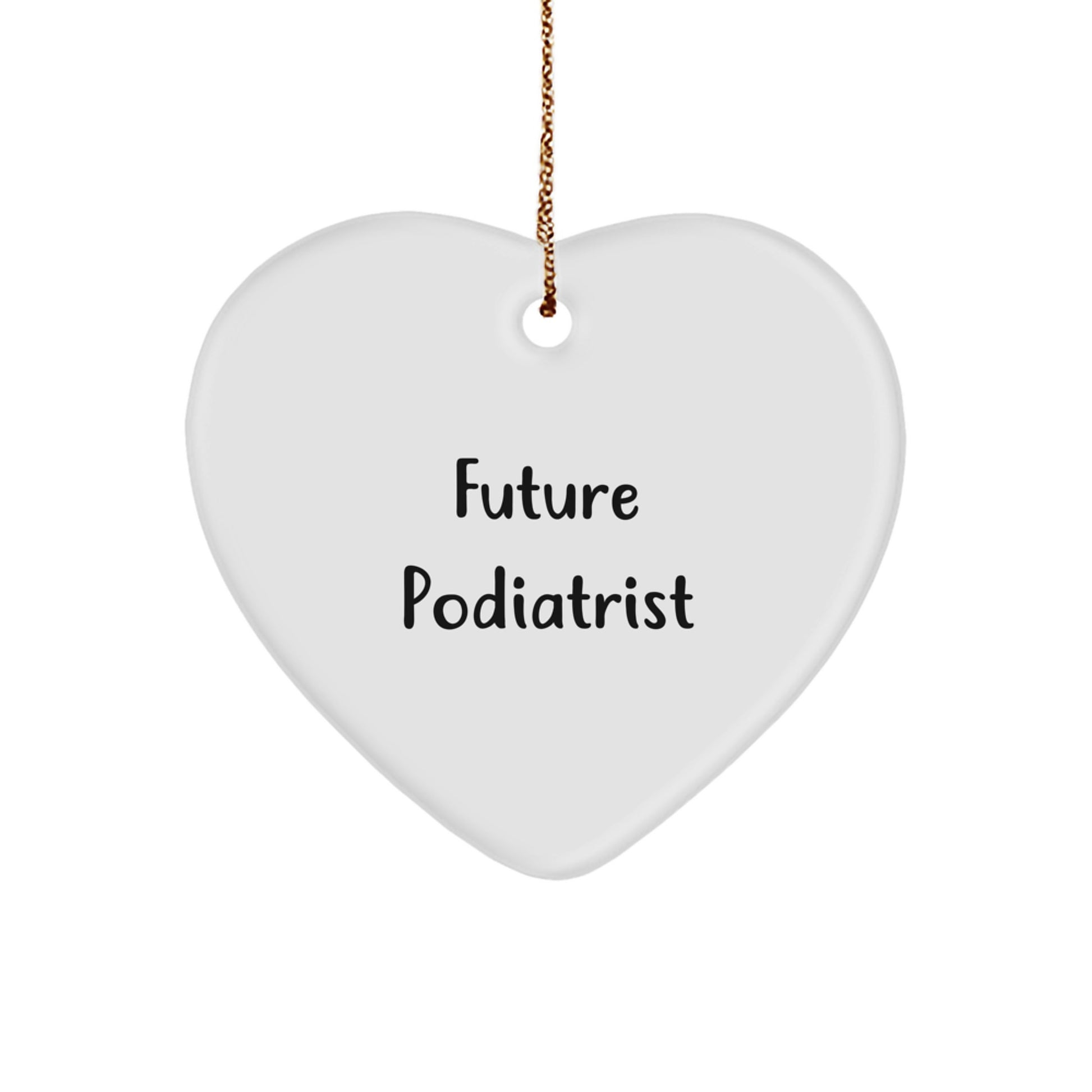 Funny Future Podiatrist Christmas Unique Gift for Him Her Friends Family - Heart Ornament with Inspirational Quote, Gifts from Men Women Coworkers to Podiatrist - Image 1