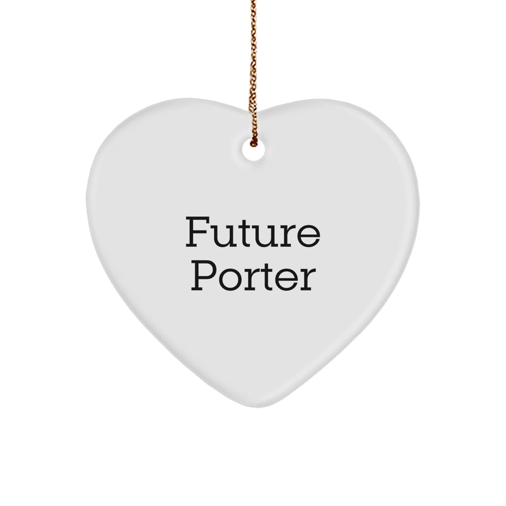 Funny Quote Gifts from Friends for Porter, Heart Ornament, Christmas Unique Gifts - Image 1