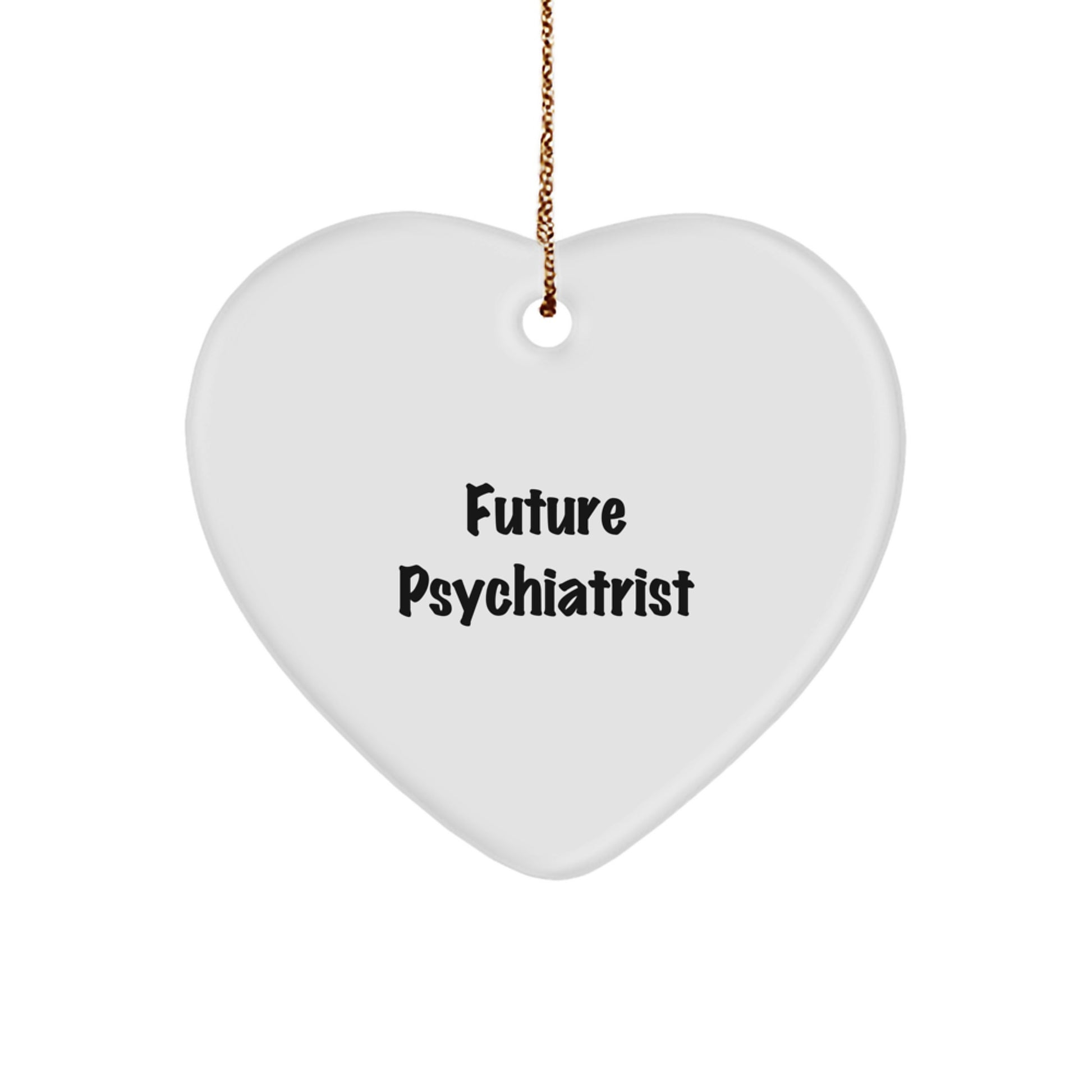 Heartwarming Psychiatrist Gifts for Future Psychiatrist, Funny Quote, Unique Christmas Memorable Present, 'I'm a Future Psychiatrist' Ornament, Gifts from Family, Gifts for Psychiatrist - Image 1