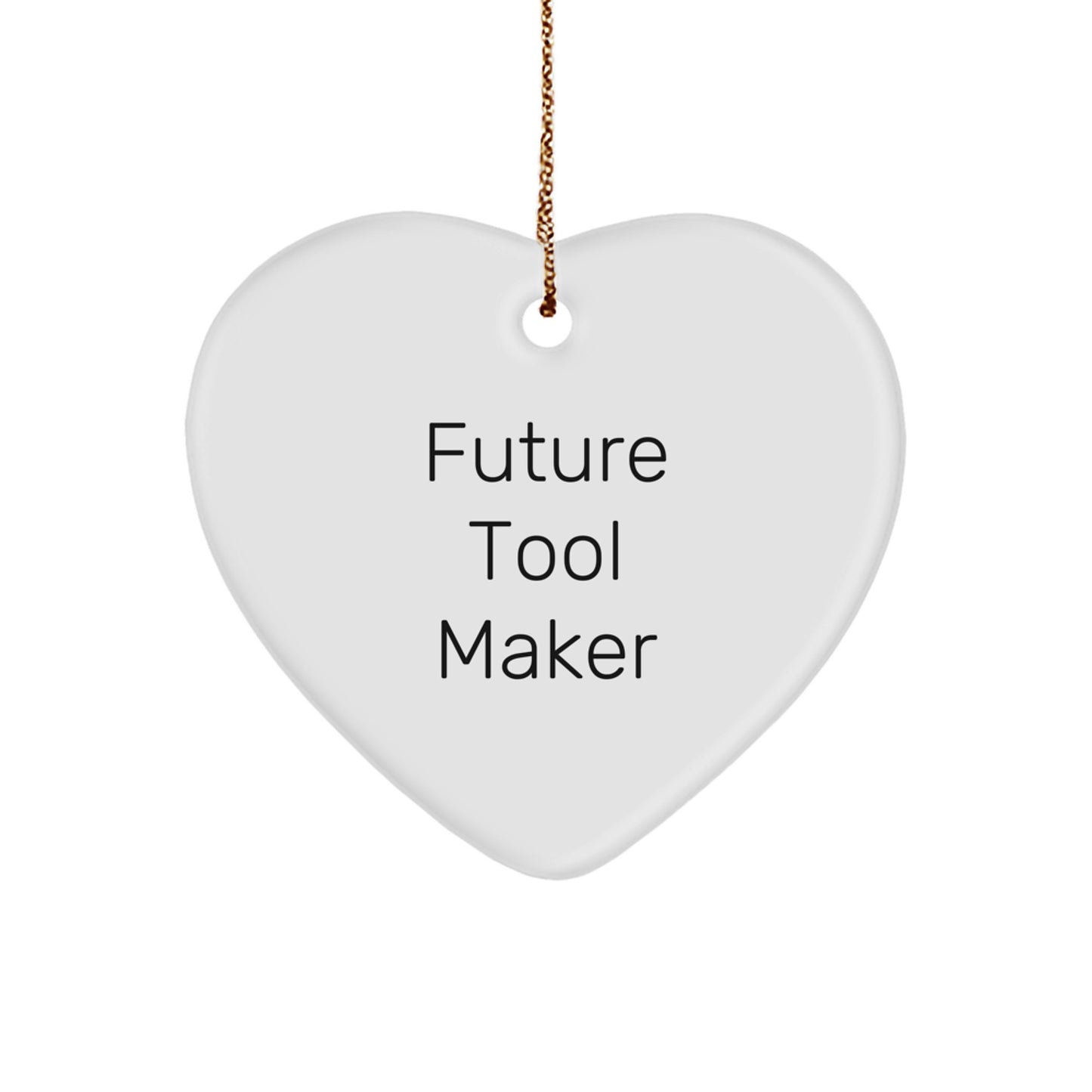 Funny Future Tool Maker Gift for Tool Makers, Heart Ornament for Tool Makers, Gifts from Friends, Family or Coworkers, Tool Maker Gifts for Christmas - Image 1