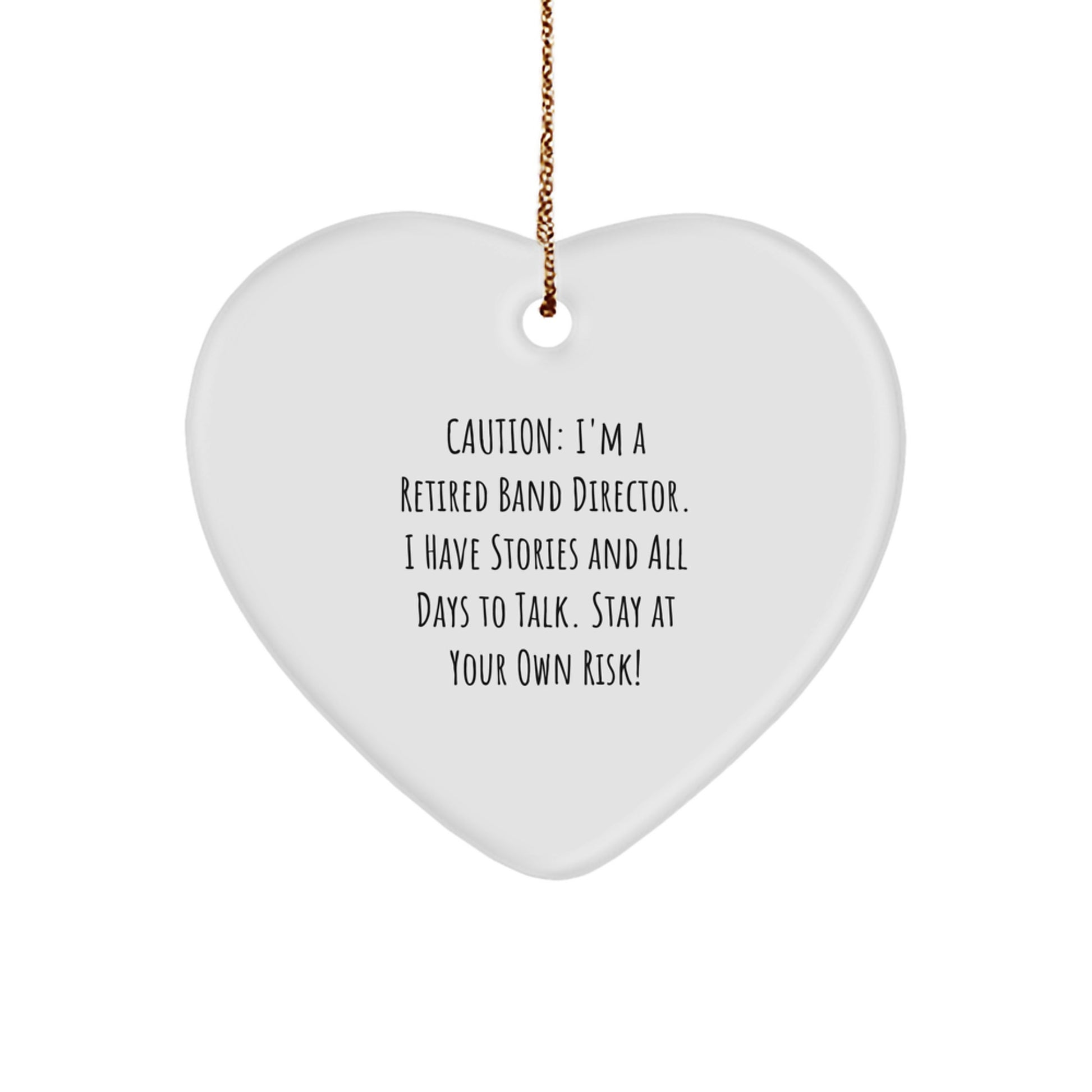 Funny Band Director Gifts from Friends for Men - Heart Ornament with Christmas Quote - Stay At Your Own Risk!  - Image 1