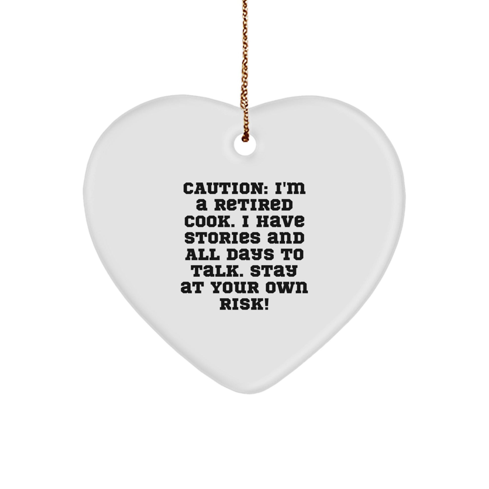Funny Cook Gifts from Men to Women - Heart Ornament, Caution: I'm A Retired Cook - Christmas Unique Gifts - Image 1