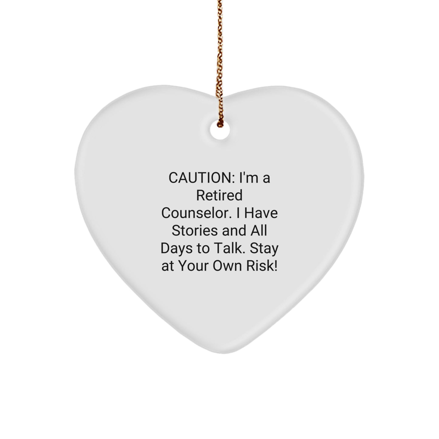 Funny Counselor Gifts from Men to Women - Heart Ornament, Caution: I'm A Retired Counselor, Christmas Unique Gifts - Image 1