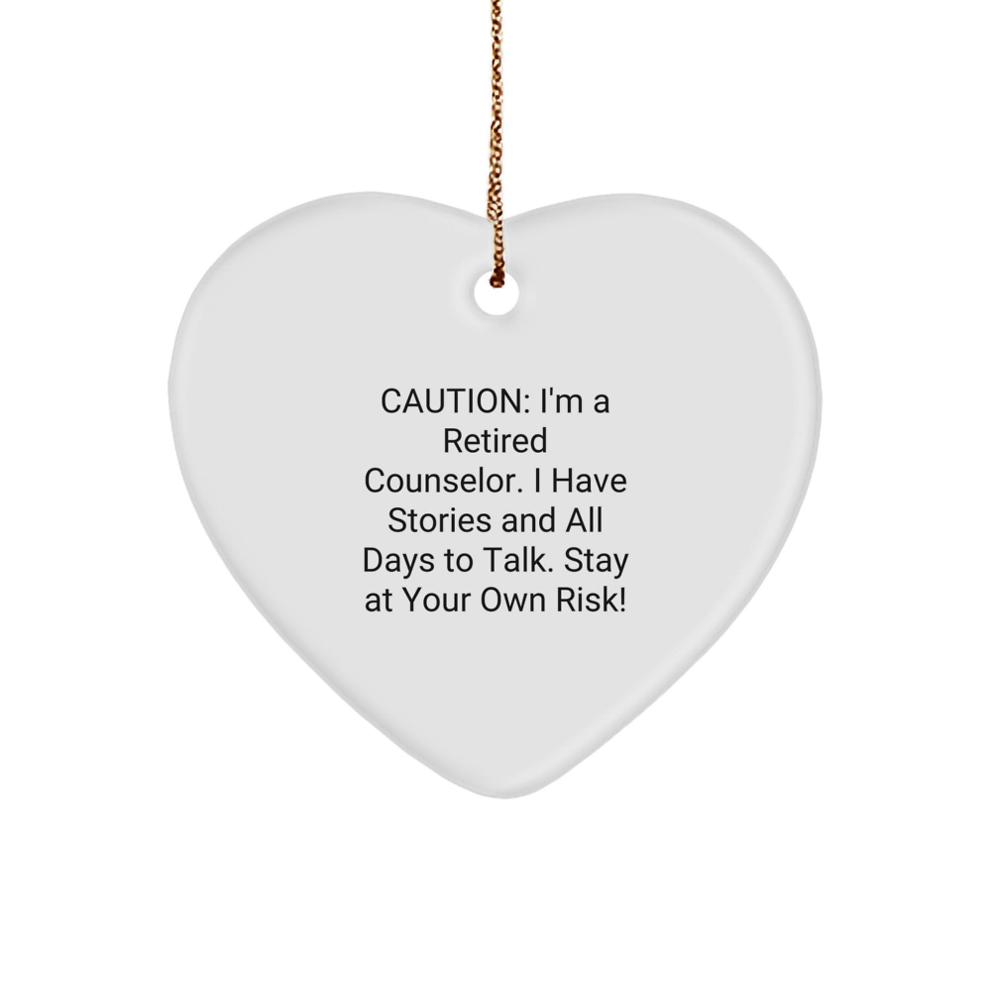 Funny Counselor Gifts from Men to Women - Heart Ornament, Caution: I'm A Retired Counselor, Christmas Unique Gifts - Image 1