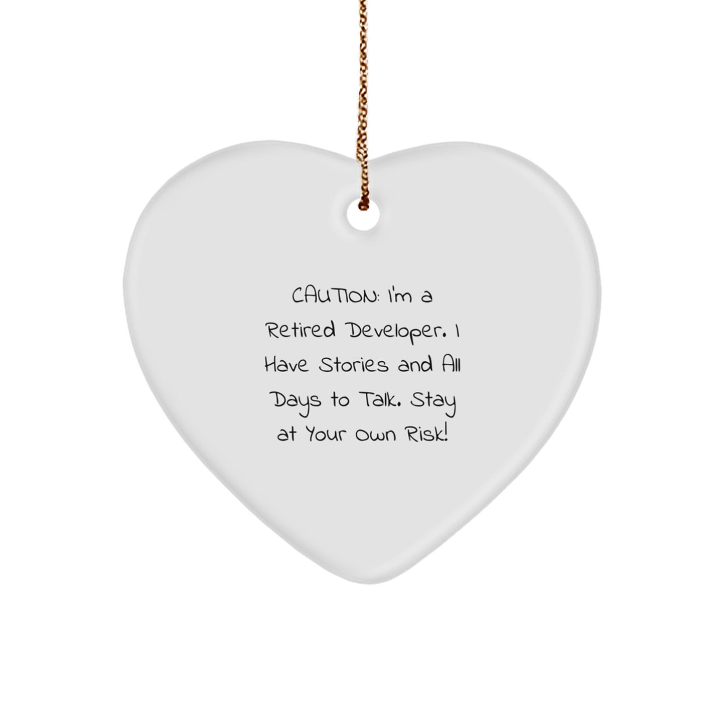 Funny Developer Quotes Gifts, Heart Ornament for Christmas, Gifts from Friends to Coworkers, Inspired by 'Caution: I'm A Retired Developer...' - Unique Heart Shaped Ornament for Developer Lovers - Image 1
