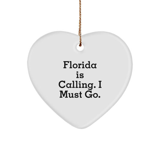 Florida Heart Ornament Gifts from Men to Friends and Family 'Florida Is Calling. I Must Go.' - Image 1