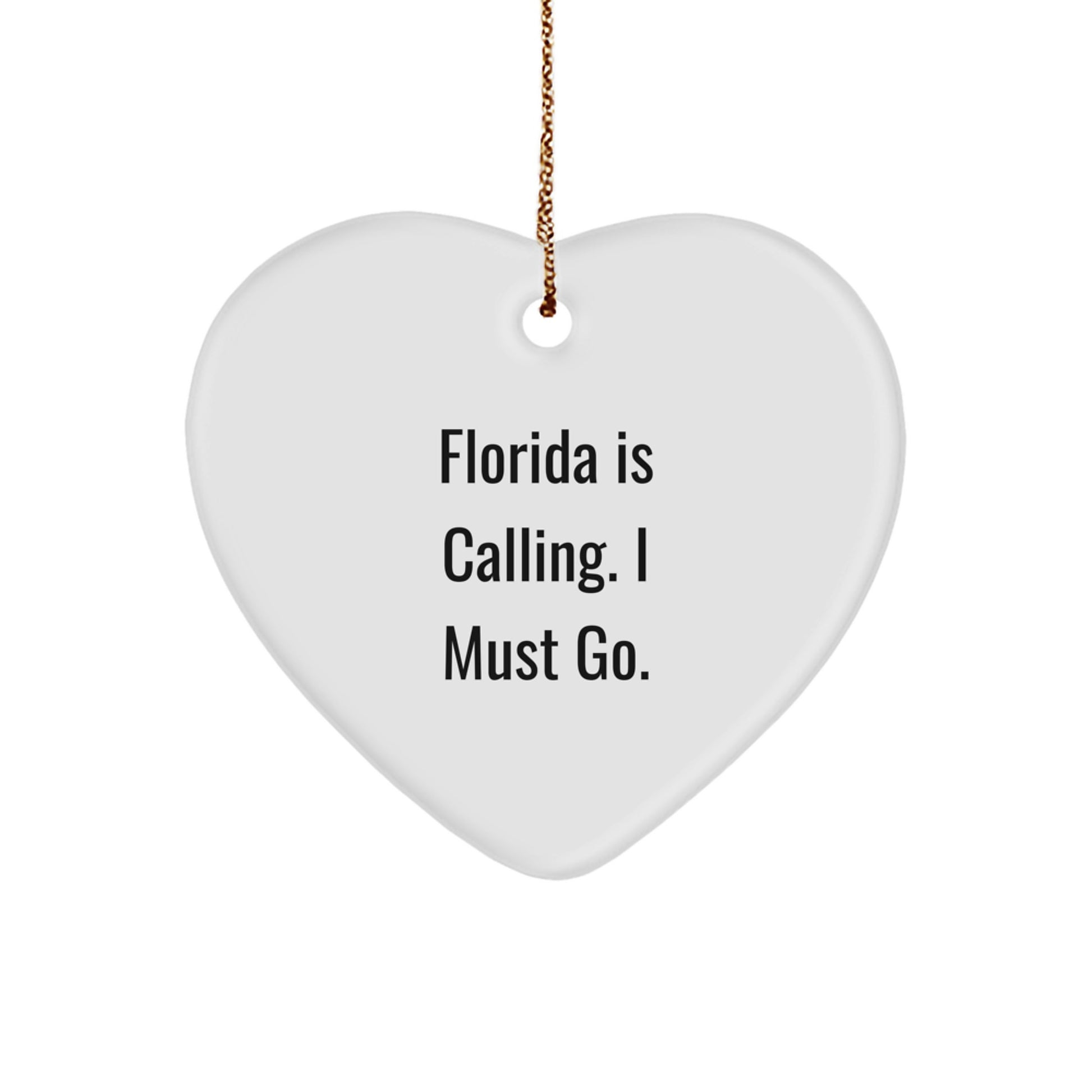 Florida Heart Ornament, Gifts from Florida Lovers, Funny Quote 'Florida Is Calling, I Must Go', Heart Shaped Ornament for Florida Enthusiasts, Christmas Unique Gifts - Image 1
