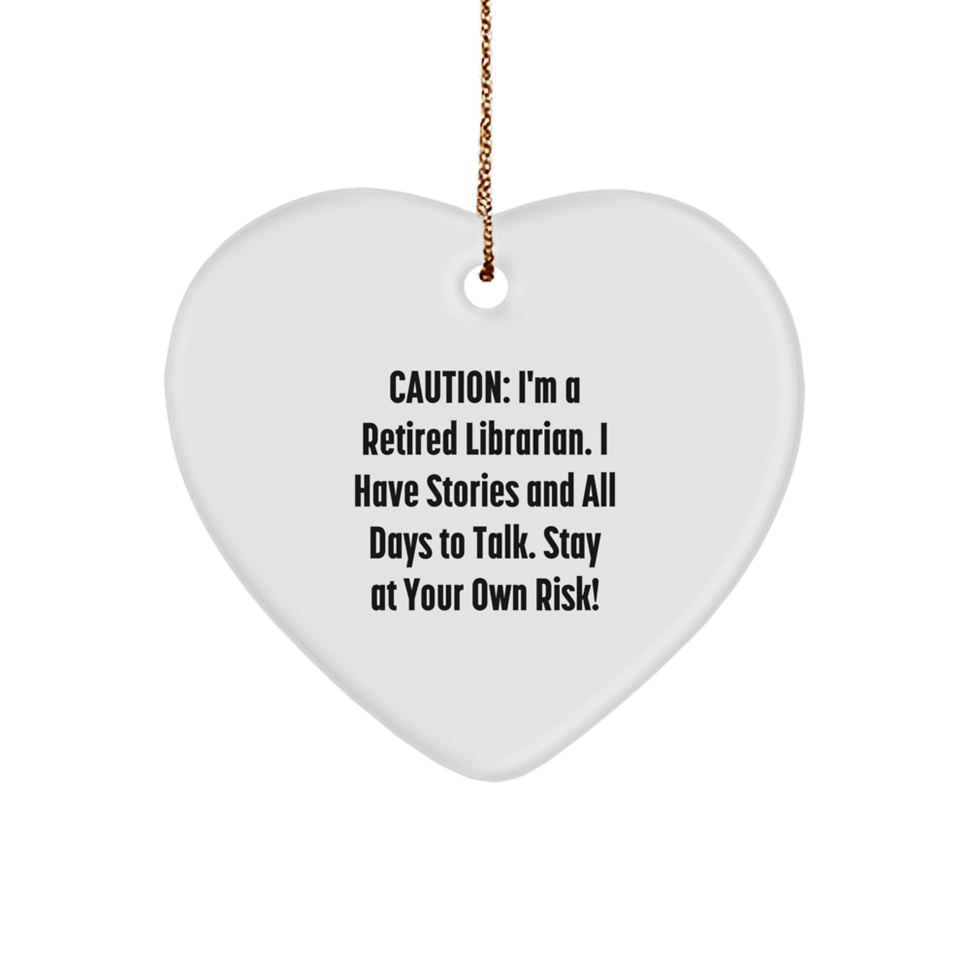 Librarian Humor Heart Ornament, Funny Gifts from Friends, Gifts for Librarians, Heart-Shaped MDF Ornament with Gold Cord, Perfect for Christmas - Image 1