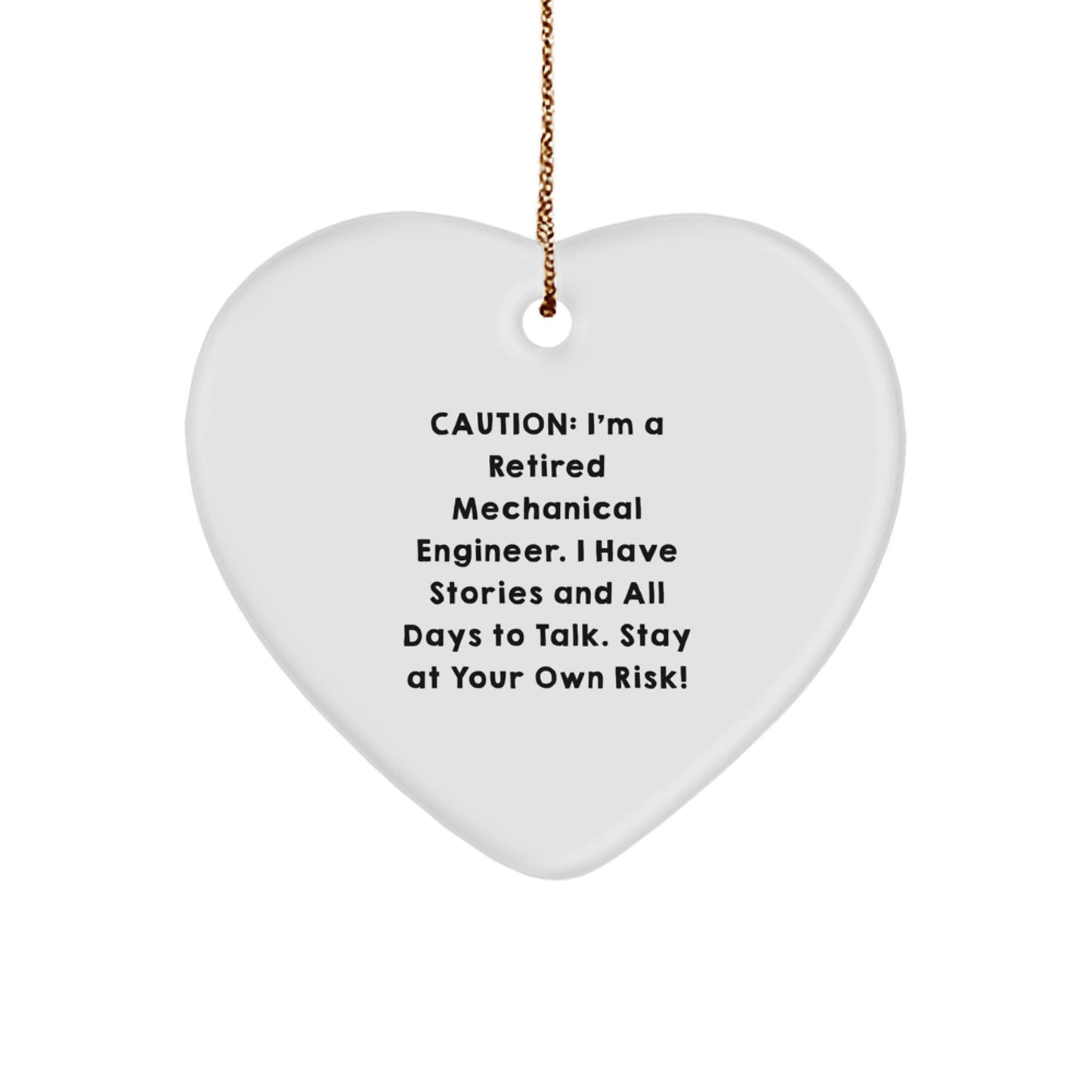 Funny Gift Ideas for Mechanical Engineer Friends and Family - Heart Ornament - Caution: Retired Engineer's Warning - Christmas Unique Gifts - Image 1