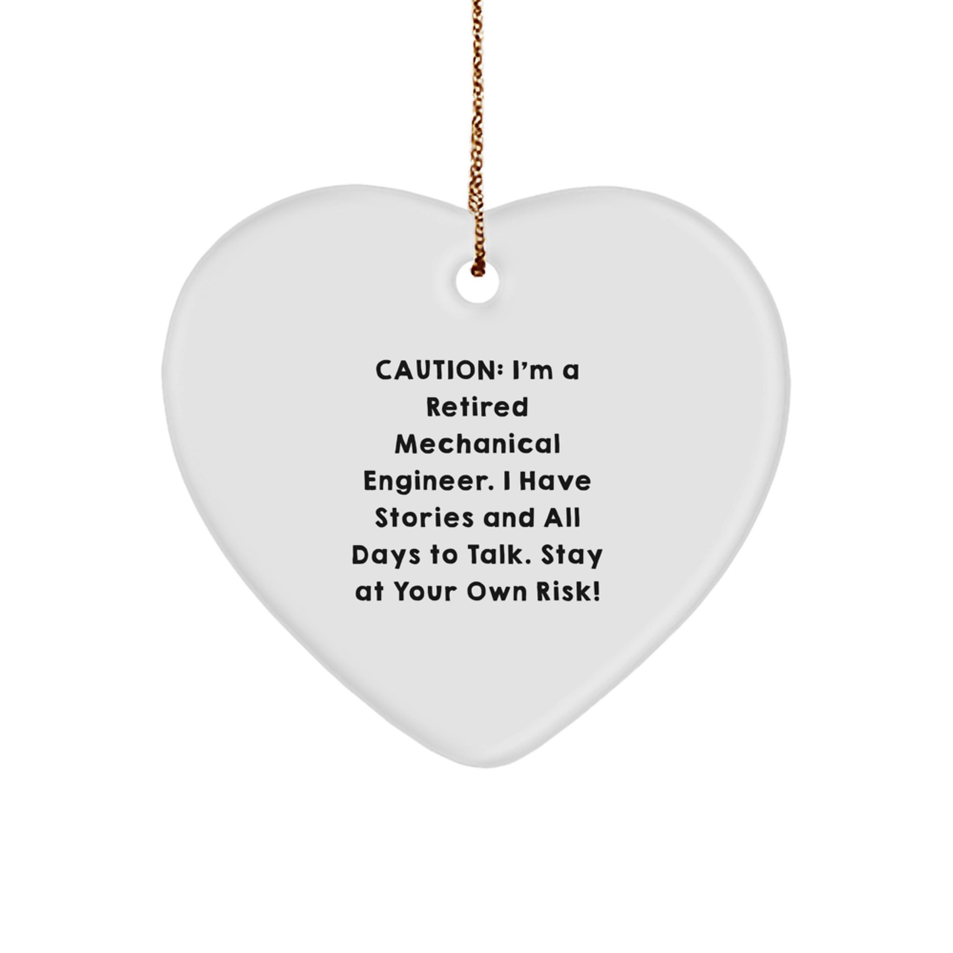 Funny Gift Ideas for Mechanical Engineer Friends and Family - Heart Ornament - Caution: Retired Engineer's Warning - Christmas Unique Gifts - Image 1