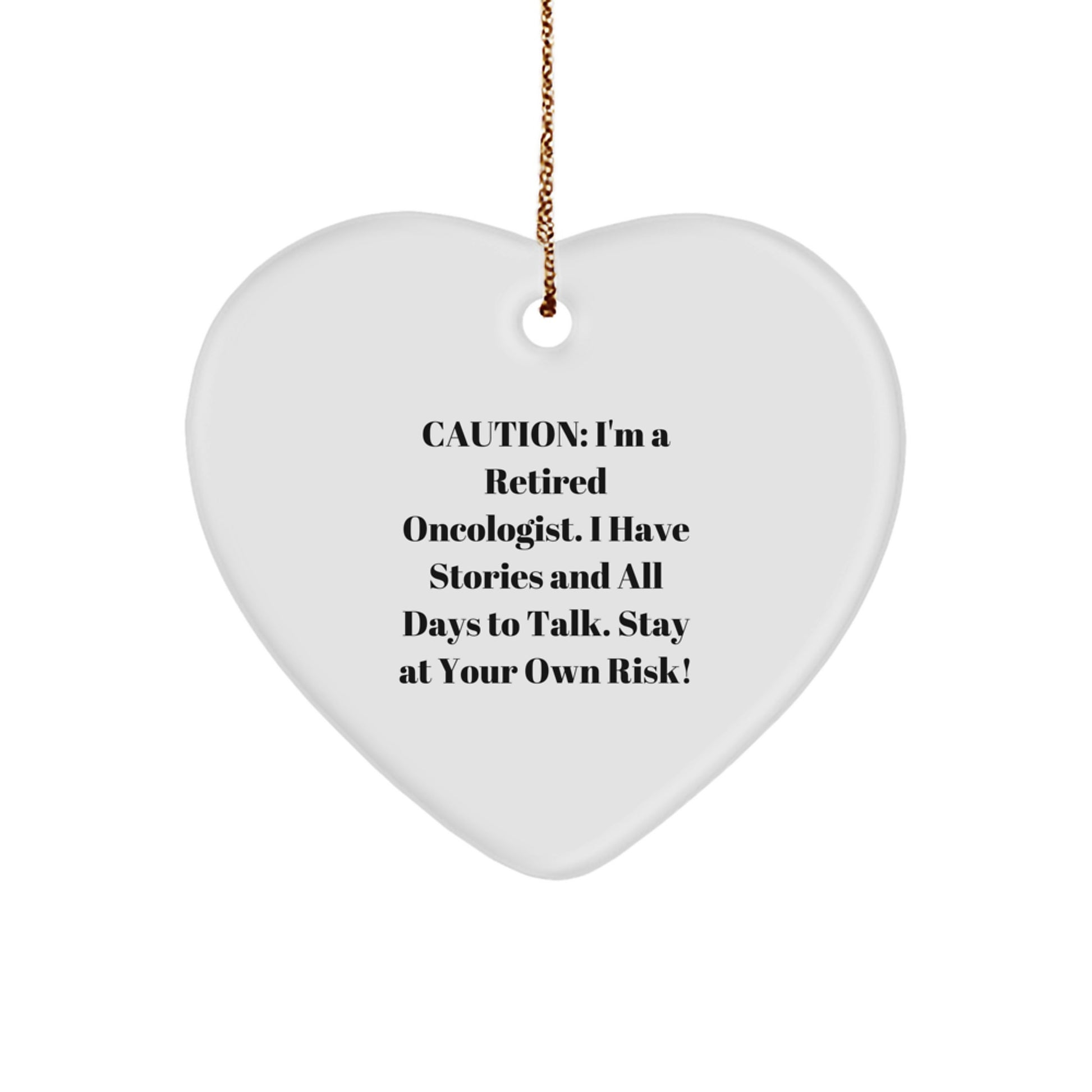 Funny Oncologist Heart Ornament Gift from Friends or Family - Caution: Stay At Your Own Risk! - Christmas Unique Gifts - Image 1