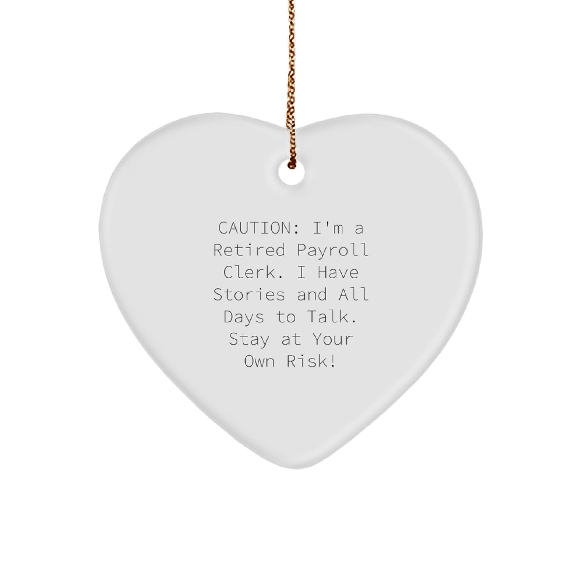 Funny Payroll Clerk Gifts from Men - Heart Ornament with Caution, Perfect for Christmas Unique Gifts for Him or Her, Friends, Coworkers or Family - Image 1