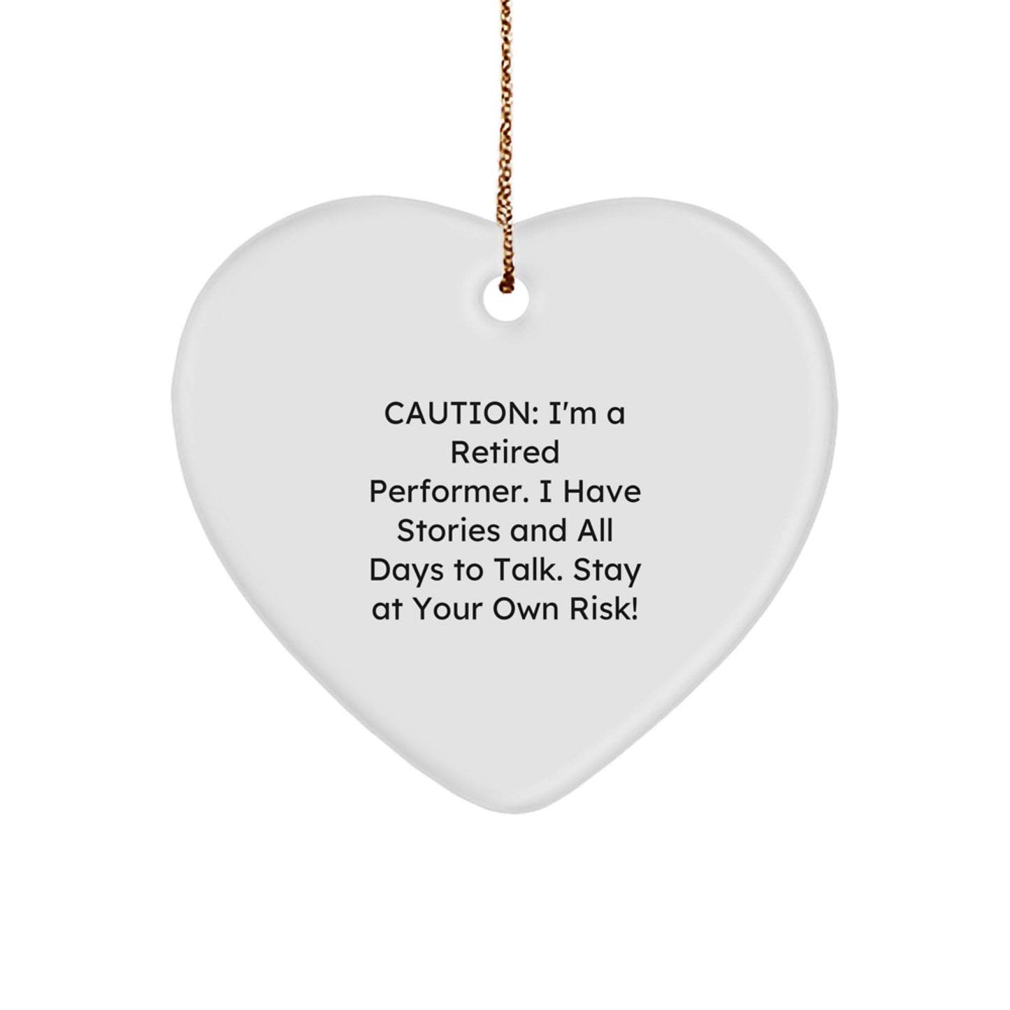 Funny Performer Gifts from Friends, Heart Ornament for Men, Stay At Your Own Risk! - Image 1