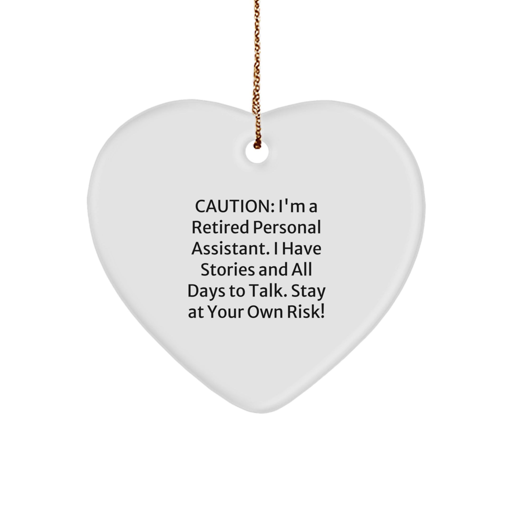 Funny Personal Assistant Heart Ornament Gifts from Men to Coworkers, A Retired PA's Warning - Image 1