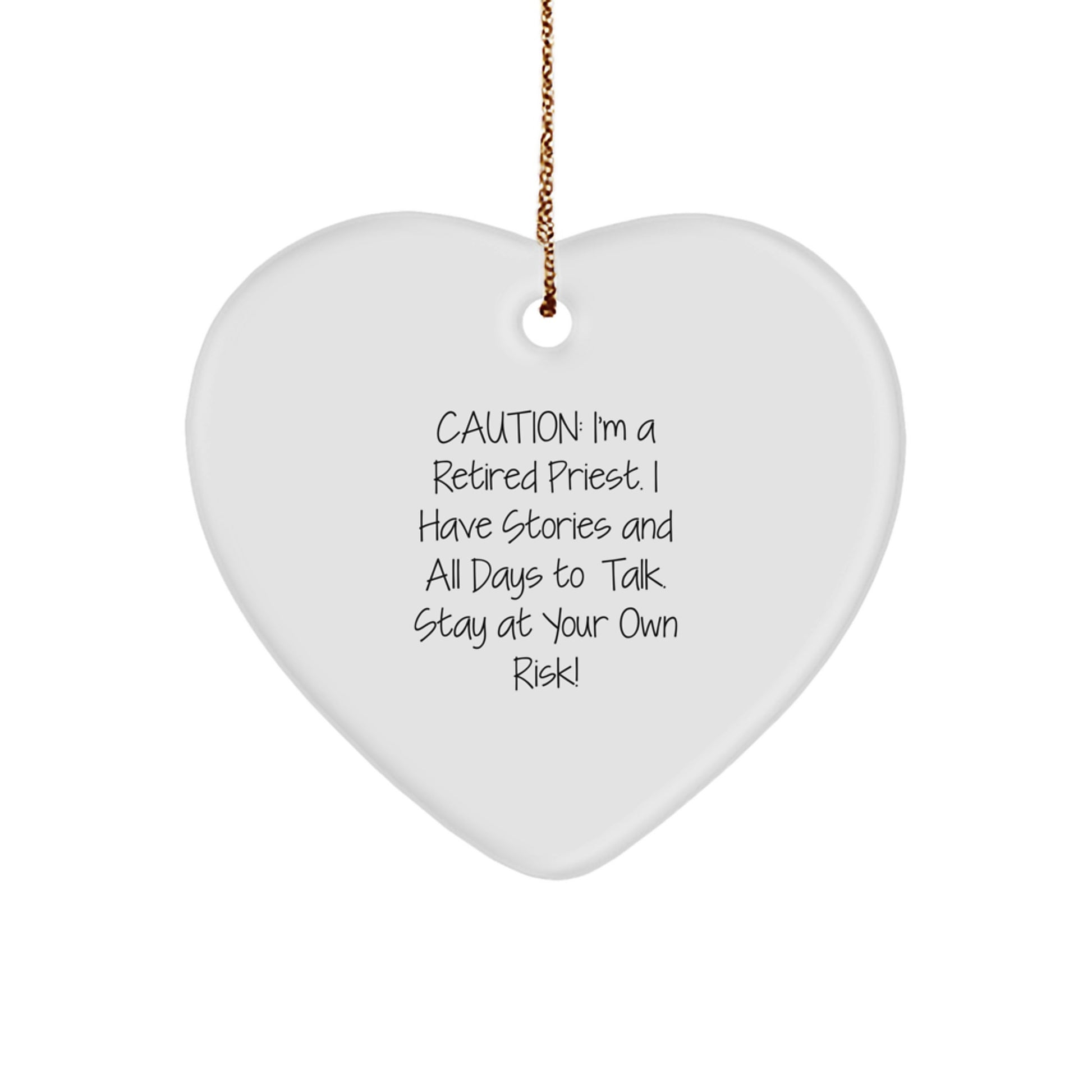 Funny Priest Gifts for Men - Caution: I'm A Retired Priest. I Have Stories And All Days To Talk. Stay At Your Own Risk! Heart Ornament, Christmas Unique Gifts from Family, Friends to Priest - Image 1
