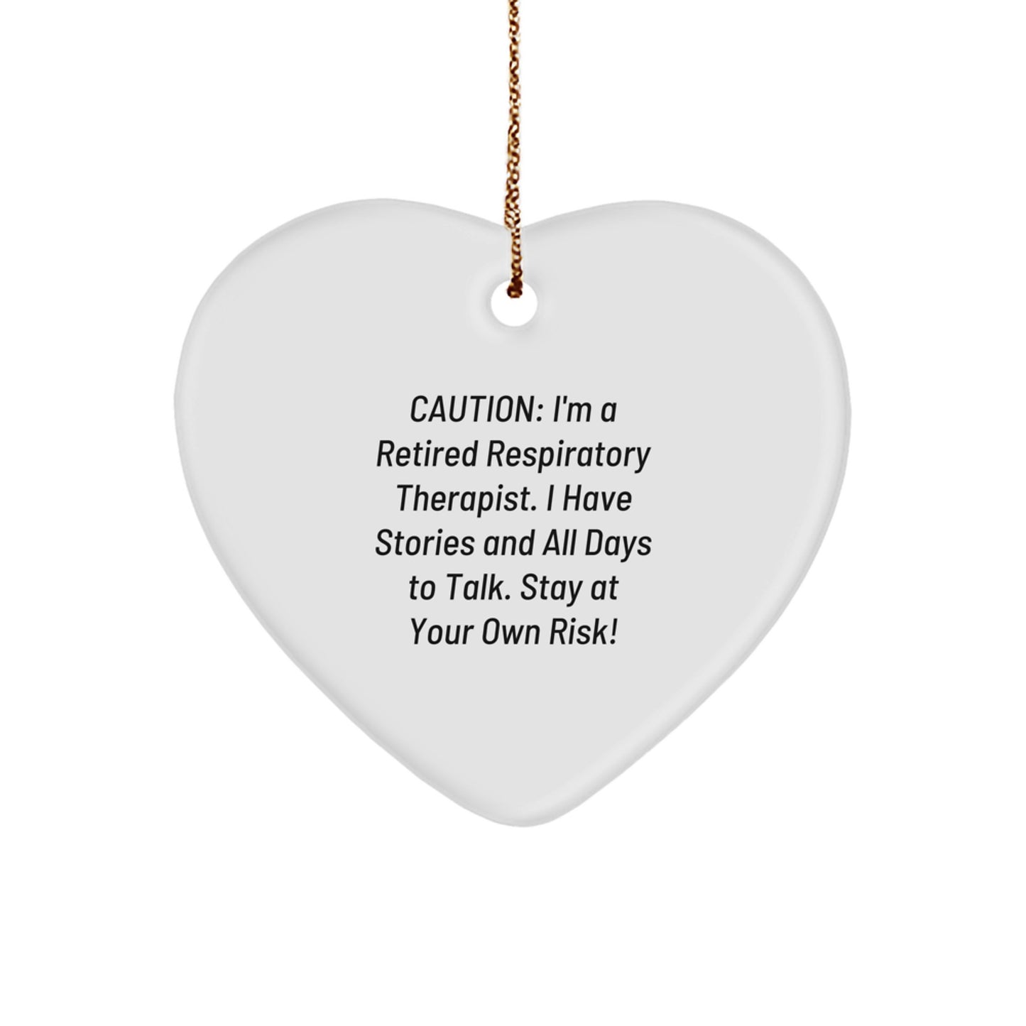 Funny Respiratory Therapist Gifts for Men, Heart Ornament with Quote - 'Caution: I'm A Retired RT' - Christmas Unique Gifts from Friends - Image 1