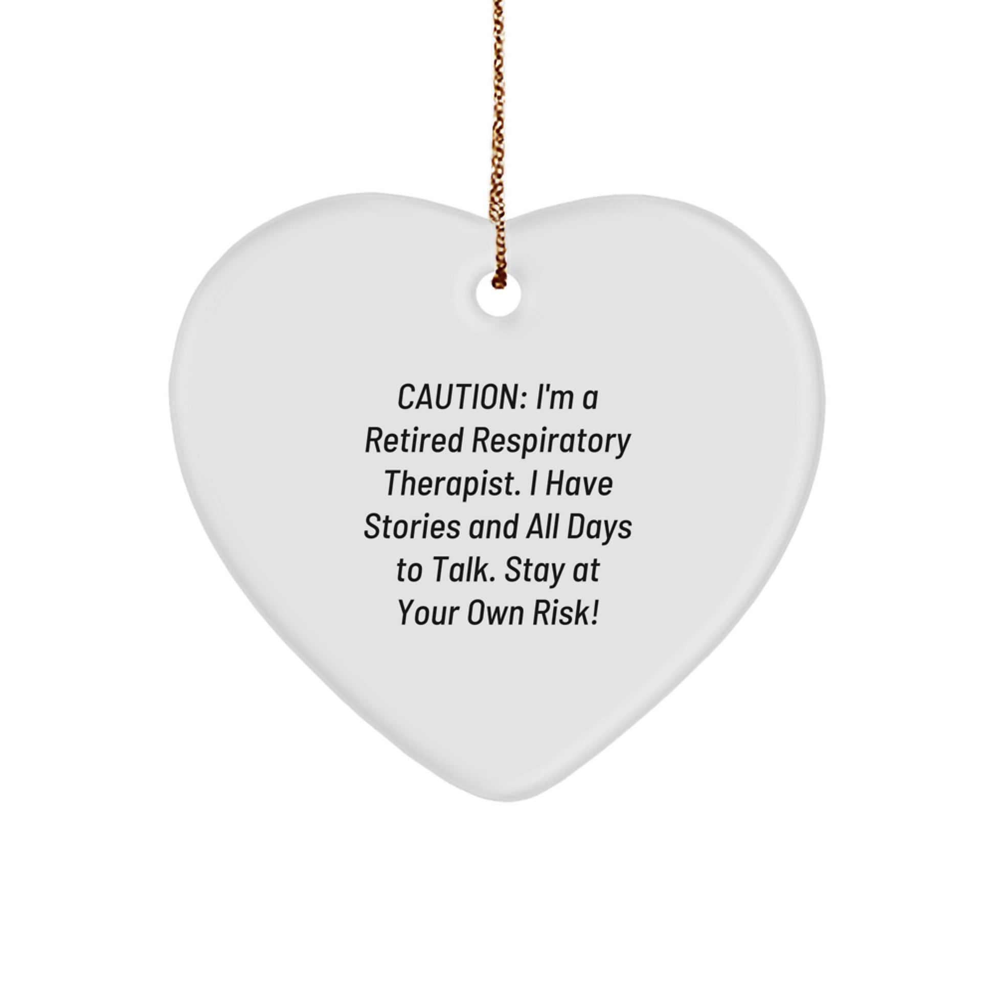 Funny Respiratory Therapist Gifts for Men, Heart Ornament with Quote - 'Caution: I'm A Retired RT' - Christmas Unique Gifts from Friends - Image 1