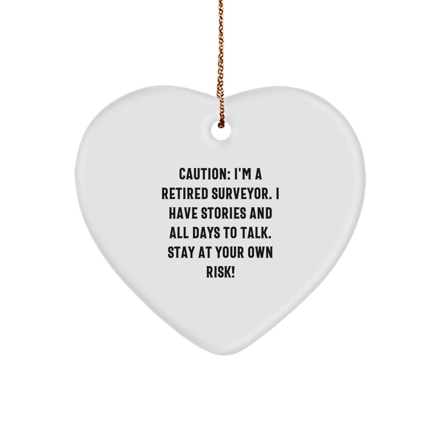 Funny Surveyor Heart Ornament Gifts from Men to Friends, Unique Christmas Decor for Surveyor Lovers - A Retired Surveyor Warning! - Image 1