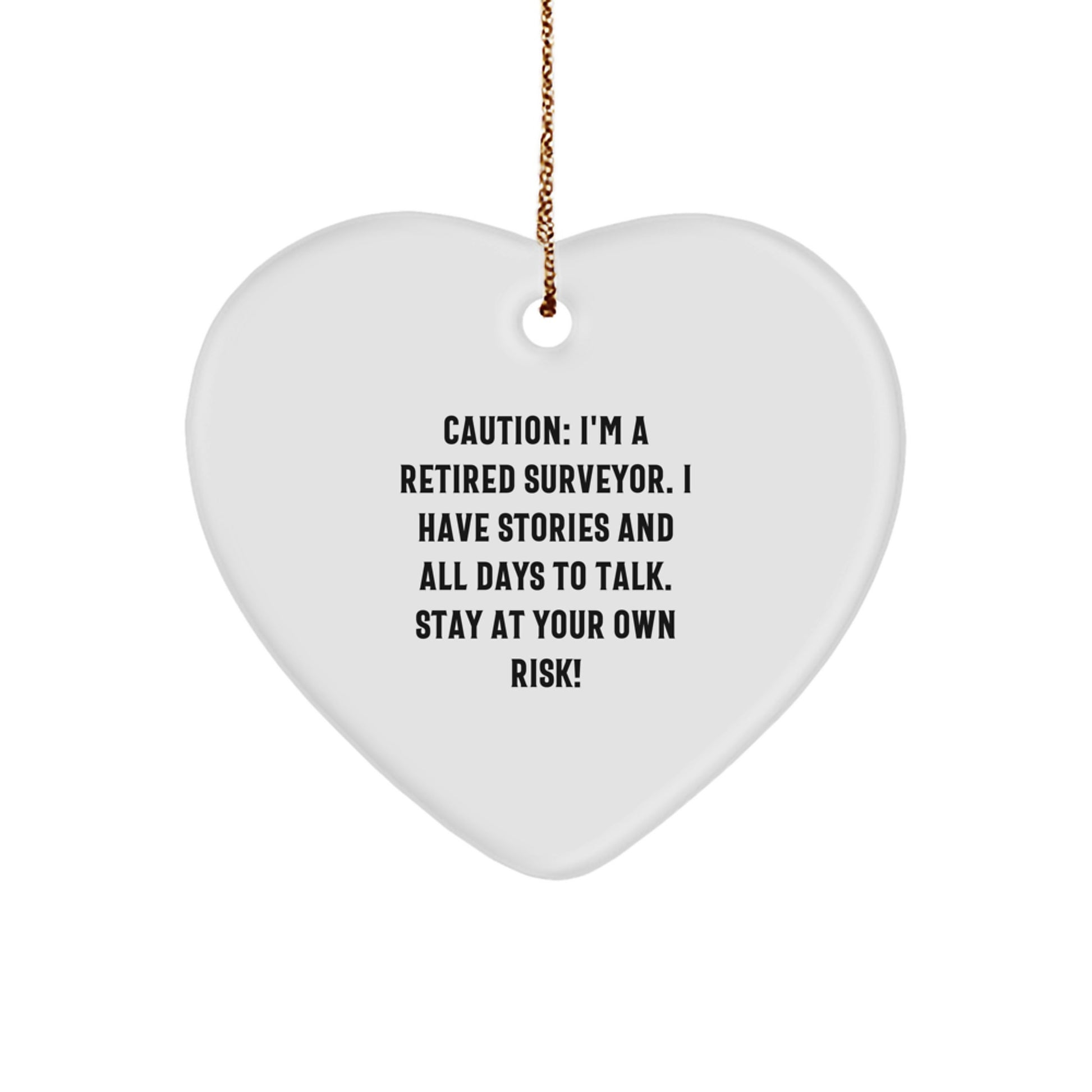 Funny Surveyor Heart Ornament Gifts from Men to Friends, Unique Christmas Decor for Surveyor Lovers - A Retired Surveyor Warning! - Image 1