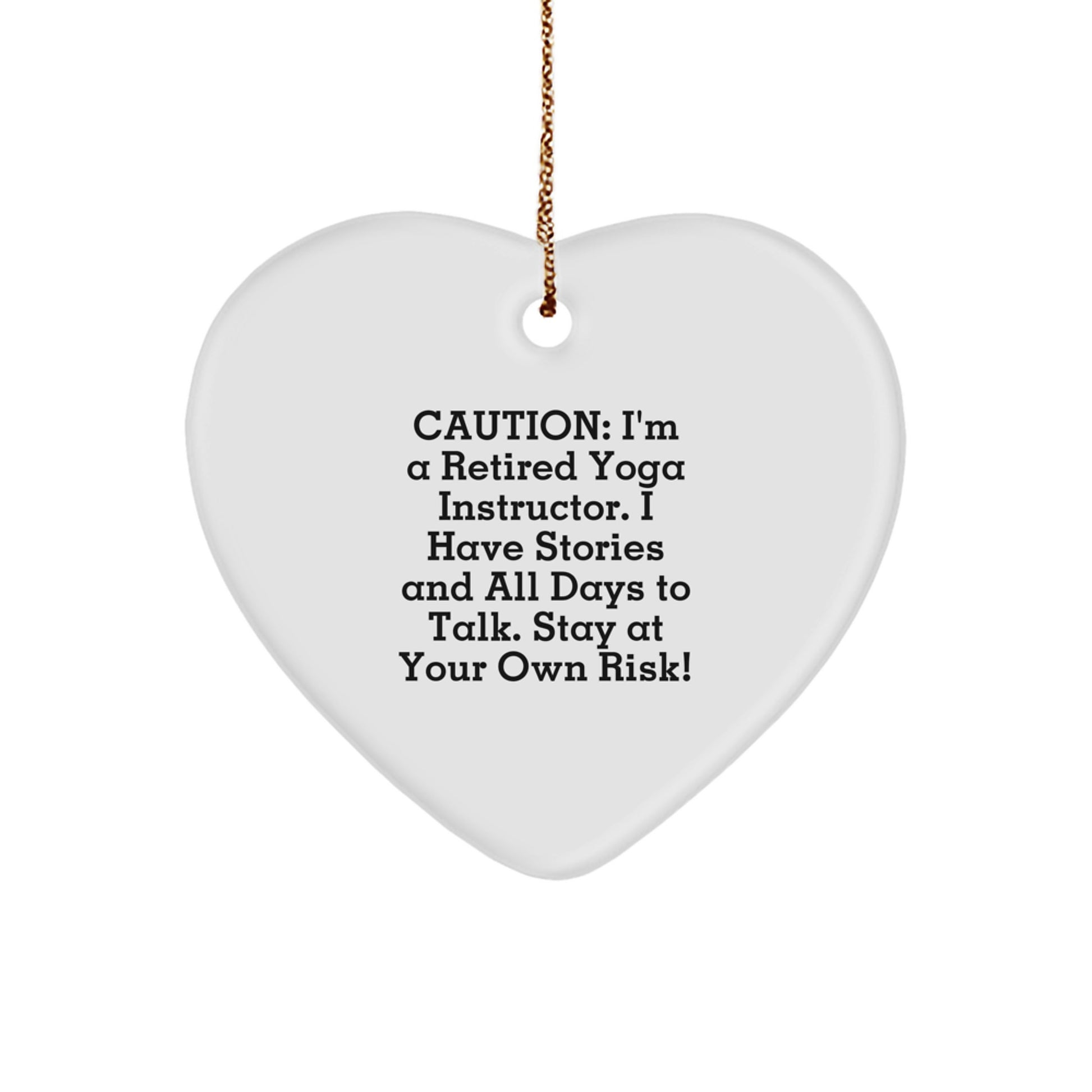 Funny Yoga Instructor Gifts - 'Caution: I'm A Retired Yoga Instructor...' Heart Ornament for Christmas, Gifts from Men to Women, Coworkers, Friends, Family - Image 1