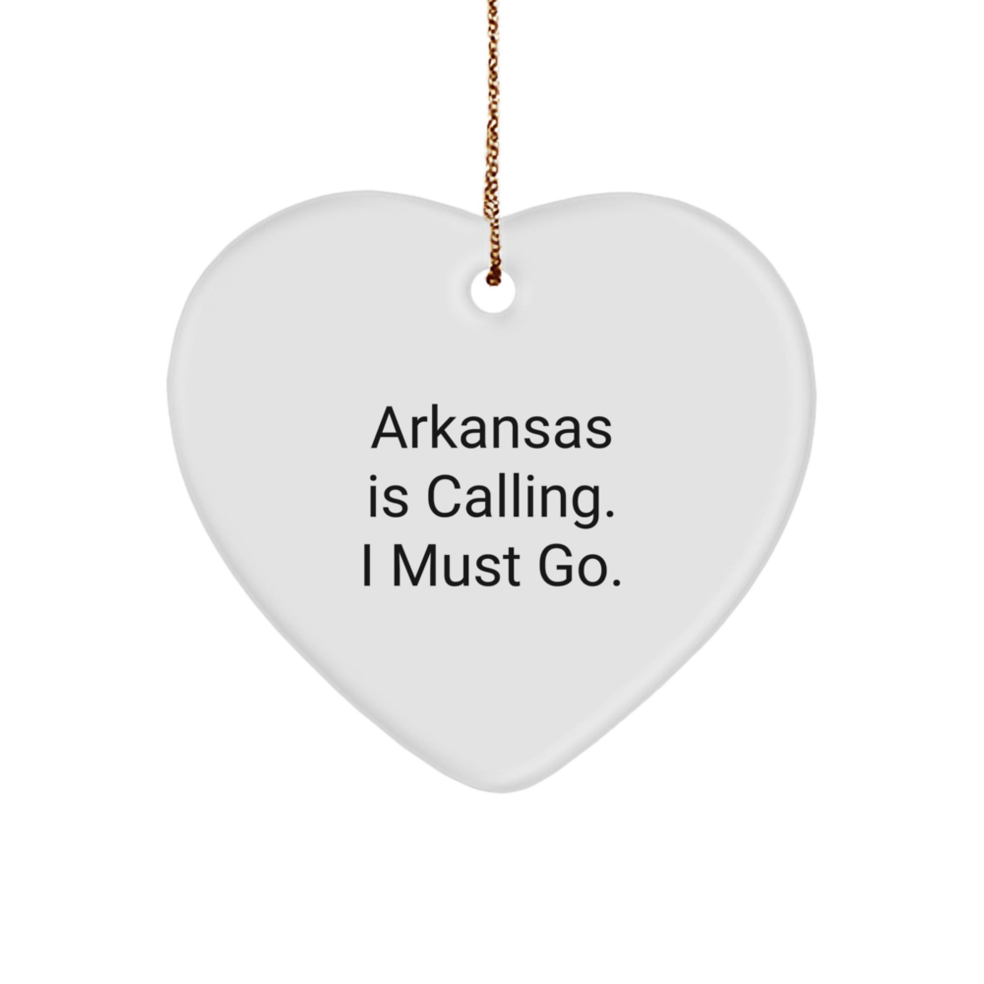 Arkansas Gifts for Family Members, Heart Ornament - Funny Quote - Gifts from Men to Women, Arkansas Is Calling. - Image 1