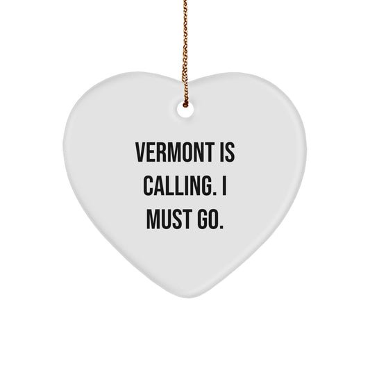Vermont Gifts: 'Vermont Is Calling. I Must Go.' Heart Ornament, Christmas Unique Gifts from Friends - Image 1