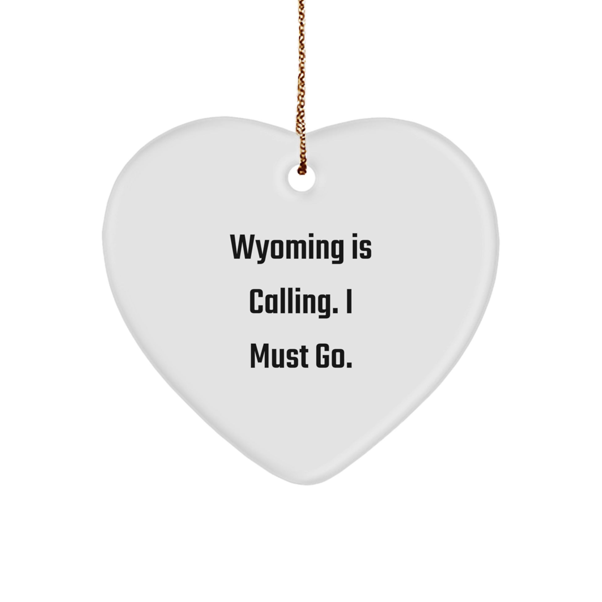 Wyoming Calling, Heart Ornament Gifts for Wyoming Lovers, Christmas Unique Gifts from Friends - Image 1