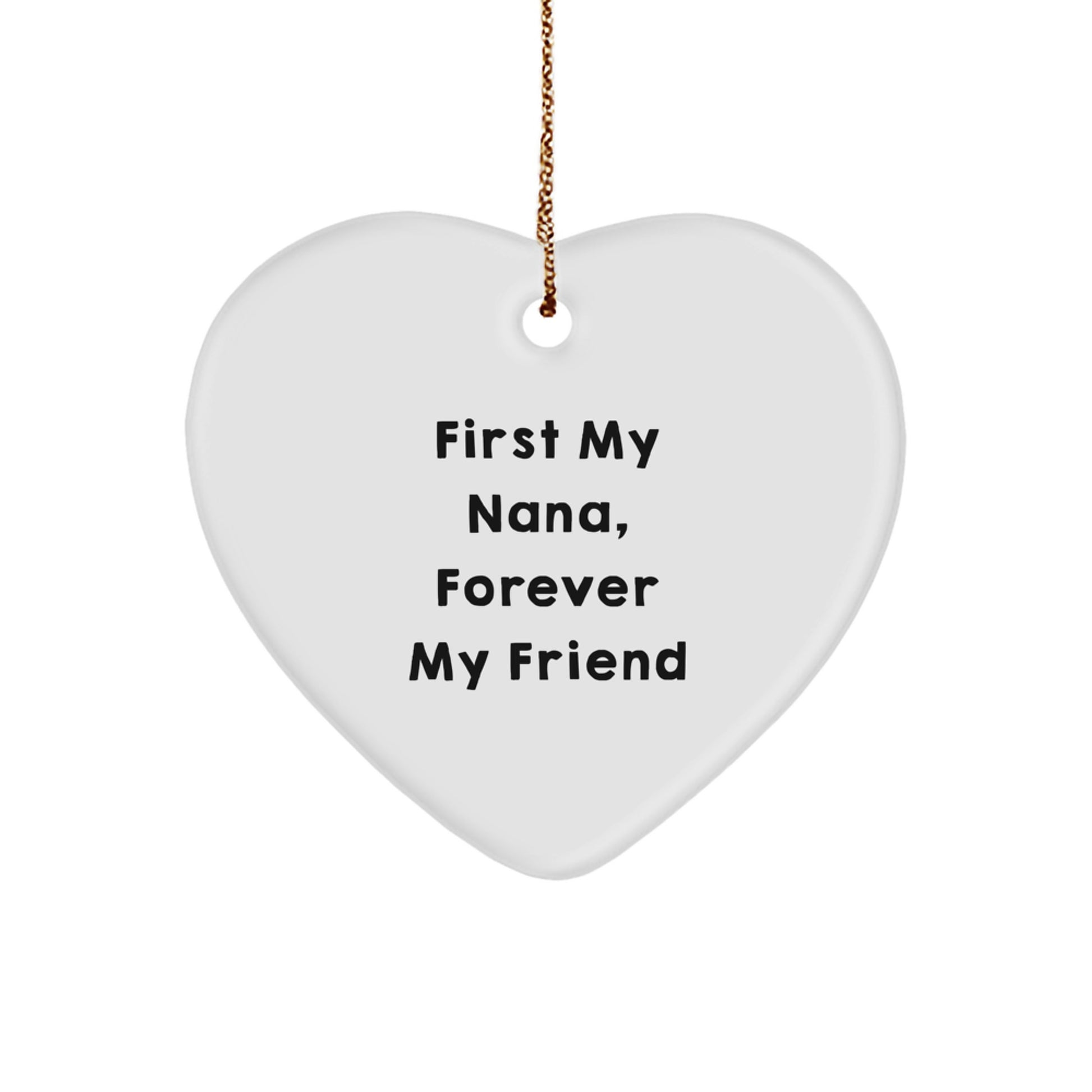 Funny Nana Gifts, Heart Ornament, First My Nana, Forever My Friend, Christmas Unique Gifts from Family - Image 1