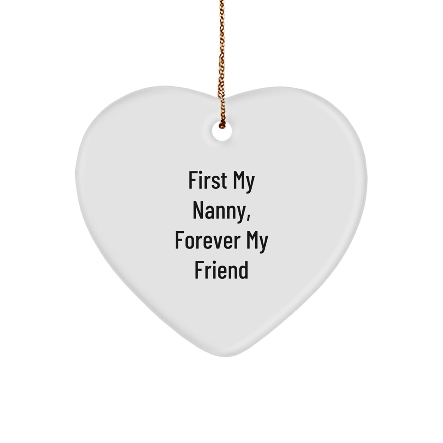 Nanny Gifts, First My Nanny, Forever My Friend, Heart Ornament, Christmas Unique Gifts from Family, Gifts for Nanny - Image 1
