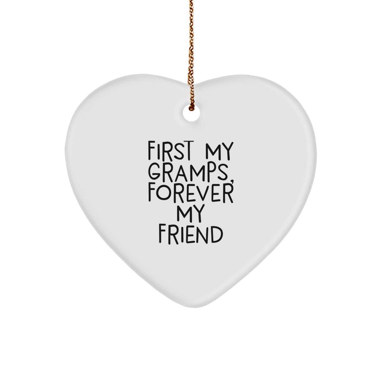 Gramps Gifts from Friends, Heart Ornament with Funny Quote, Perfect Christmas Unique Presents for Men, First My Gramps, Forever My Friend - Image 1