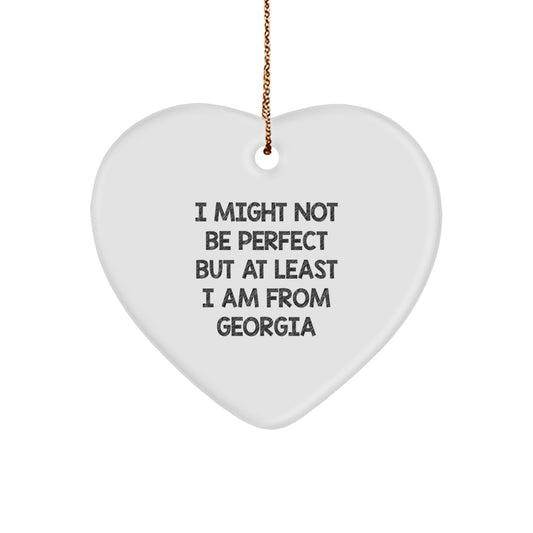 Georgia Heart Ornament Gifts from Men to Women Friends Coworkers Family - Funny Quote I Might Not Be Perfect But At Least I Am From Georgia - Christmas Unique Decorations - Image 1