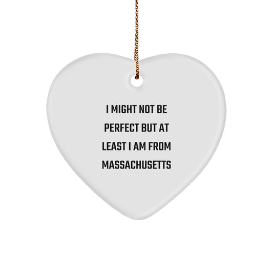 Massachusetts Heart Ornament Gifts from Friends and Family with I Might Not Be Perfect Quote - Unique Christmas Unique Gifts for Men or Women - Image 1