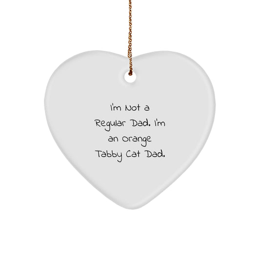 Funny Orange Tabby Cat Dad Gifts from Men for Orange Tabby Cat Lovers - Heart Ornament with I'm Not A Regular Dad. I'm An Orange Tabby Cat Dad., Christmas Unique Gifts - Image 1