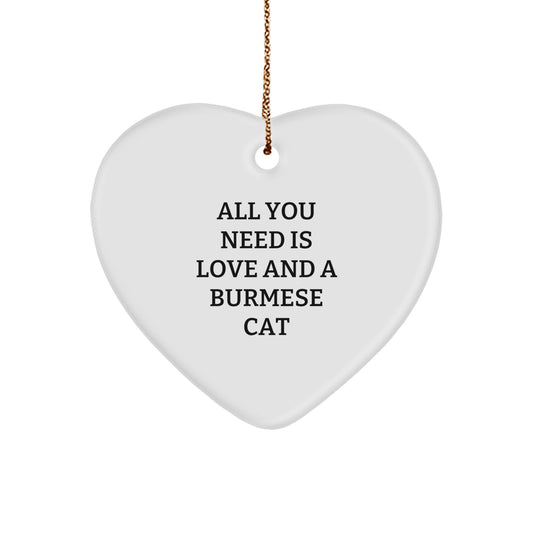 Funny Burmese Cat Gifts from Friends and Family for Christmas Unique Presents - All You Need Is Love And A Burmese Cat Heart Ornament - Image 1