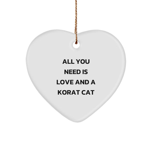 Korat Cat Gifts Heart Ornament, Funny Quote All You Need Is Love, Gifts from Women to Korat Cat Lovers for Christmas - Image 1
