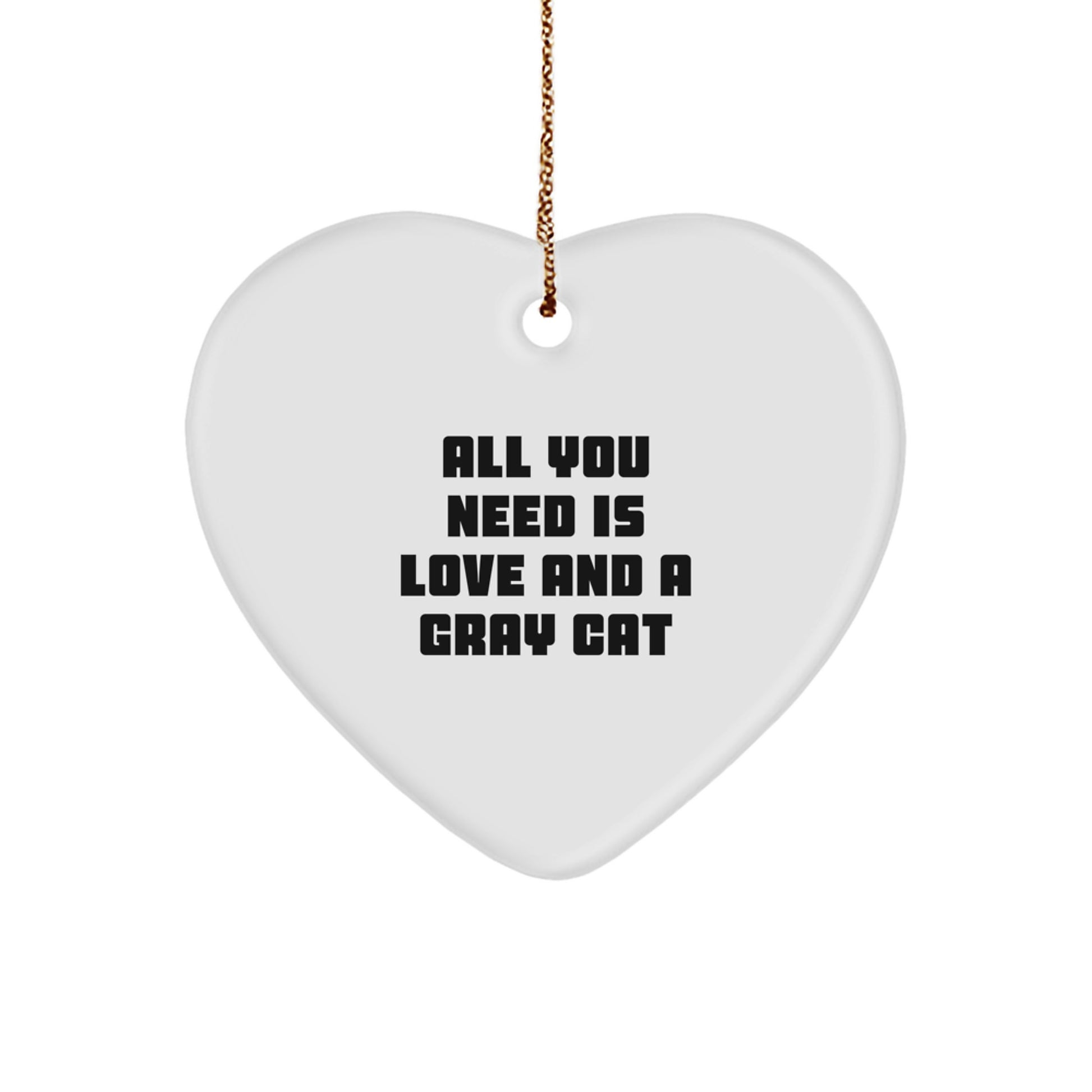 Gray Cat Heart Ornament Gifts for Men Women Friends Family - All You Need Is Love And A Gray Cat Holiday Unique Gifts - Image 1