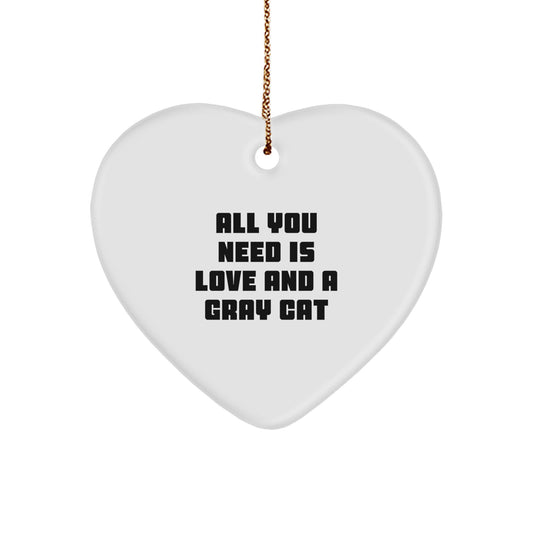 Gray Cat Heart Ornament Gifts for Men Women Friends Family - All You Need Is Love And A Gray Cat Holiday Unique Gifts - Image 1